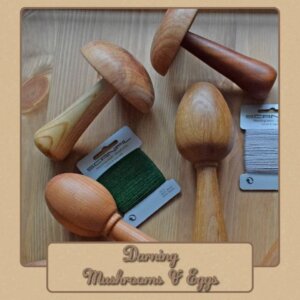 Darning Mushrooms & Eggs
